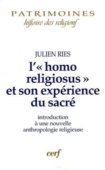 L'«homo religiosus» et son expérience du sacré - introduction à une nouvelle anthropologie religieuse