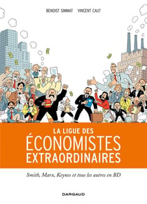 La ligue des économistes extraordinaires - Smith, Marx, Keynes et tous les autres en BD