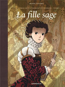 L'escadron de Catherine de Médicis Tome 1 : la fille sage