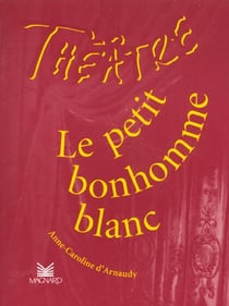 Théâtre en scène - le petit bonhomme blanc