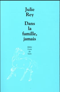 Dans la famille, jamais