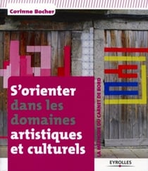S'orienter dans les domaines artistiques et culturels - la méthode du carnet de bord