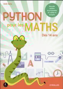 Python pour les maths - nouvelle matière du programme du collège et du lycée - dès 14 ans