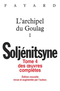 Oeuvres complètes tome 4 - L'Archipel du Goulag tome 1