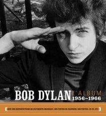 Bob Dylan, l'album - 1956-1966