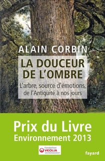 La douceur de l'ombre - l'arbre, source d'émotions, de l'antiquité à nos jours