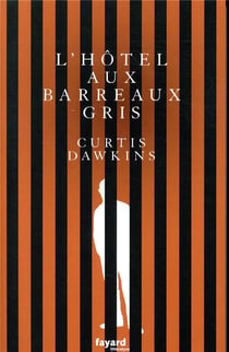 L'Hôtel aux barreaux gris
