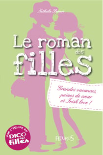 Le roman des filles Tome 4 : grandes vacances, peines de coeur et irish love !