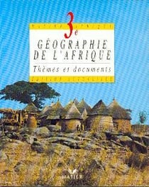 Géographie de l'Afrique - thèmes et documents - 3e - livre de l'élève