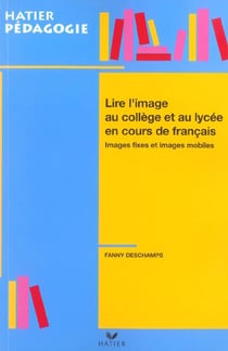 Hatier Pédagogie - Lire l'image en collège et lycée en cours de français