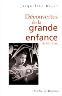 Découverte de la grande enfance : DE 6 à 12 ans