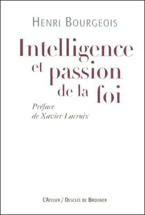 Intelligence et passion de la foi