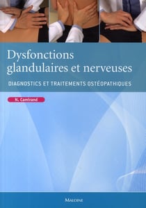 DYSFONCTIONS GLANDULAIRES ET NERVEUSES. DIAGNOSTICS ET TRAITEMENTS OSTEOPATHIQUE