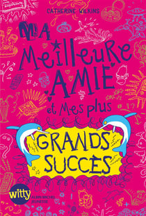 Ma meilleure amie et autres fiascos - tome 4