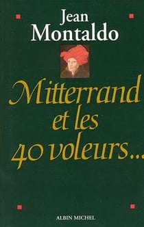 Mitterrand et les 40 voleurs...