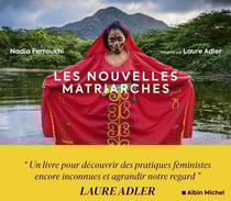 Les Nouvelles Matriarches : Dernières sociétés de femmes autour du monde