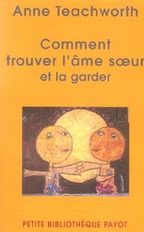 Comment trouver l'ame soeur et la garder