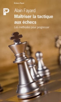 Maîtriser la tactique aux échecs