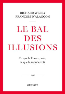 Le bal des illusions : Ce que la France croit, ce que le monde voit