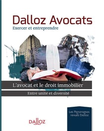 Dalloz avocats - l'avocat et le droit immobilier - entre unité et diversité