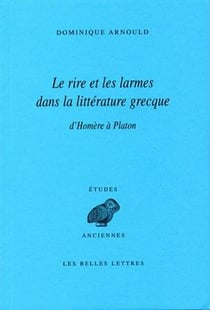 Le Rire et les larmes dans la littérature grecque : D'Homère à Platon