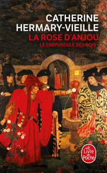 La rose d'Anjou (Le Crépuscule des rois, Tome 1) : La Rose d'Anjou