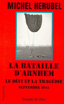 La bataille d'arnhem le defi et la tragedie