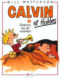 Calvin et Hobbes Tome 4 : debout, tas de nouilles !
