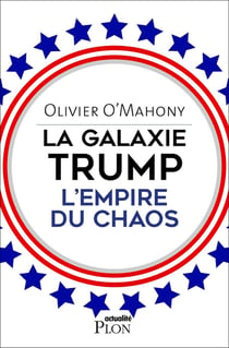 La galaxie Trump - l'empire du chaos