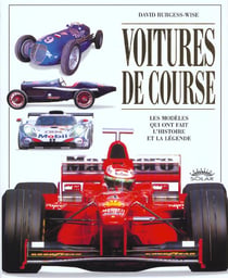 Voitures de course - les modèles qui ont fait l'histoire et la légende