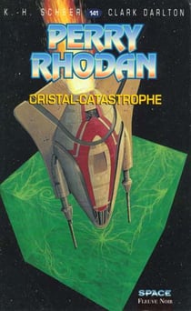 Perry Rhodan - cycle 6 - les constructeurs du Centre Tome 4 : cristal-catastrophe