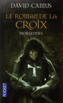 Le roman de la croix Tome 2 - Morgennes