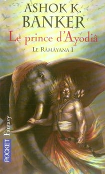 Le prince d'ayodia - livre premier de râmâyana