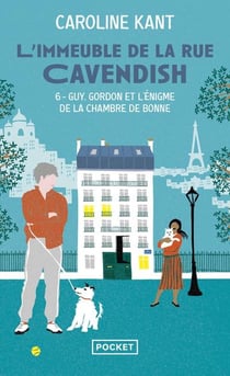L'immeuble de la rue Cavendish Tome 6 : Guy, Gordon et l'énigme de la chambre de bonne