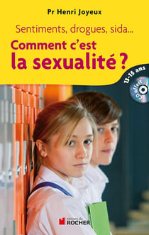 Comment c'est la sexualité - 13-15 ans