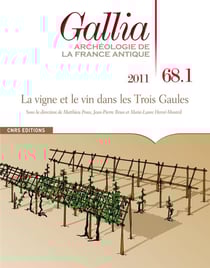 Revue Gallia n.68.1 : la vigne et le vin dans les trois Gaules