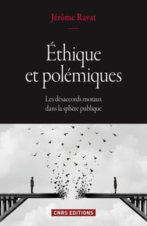Éthique et polémiques - les désaccords moraux dans la sphère publique