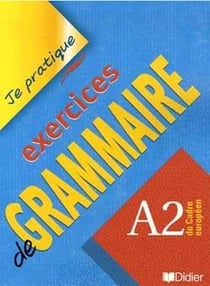Je pratique : exercices de grammaire - niveau A2