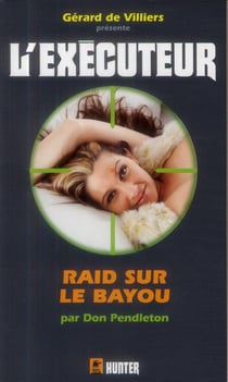 L'EXECUTEUR Tome 309 : raid sur le bayou