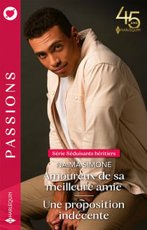 Séduisants héritiers Tome 3 : amoureux de sa meilleure amie - séduisants héritiers Tome 4 : une proposition indécente