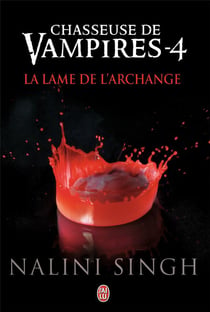 Chasseuse de vampires Tome 4 : la lame de l'archange