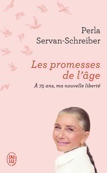 Les promesses de l'âge, à 75 ans, ma nouvelle liberté