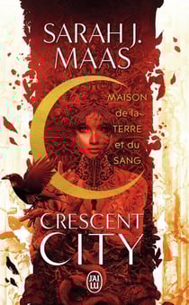 Crescent city Tome 1 : Maison de la terre et du sang