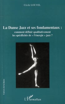 La danse jazz et ses fondamentaux - comment définir qualitativement les spécificités de l'énergie jazz ?