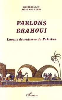 Parlons brahoui - la langue dravidienne du pakistan