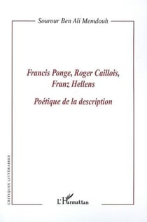Francis Ponge, Roger Caillois, Franz Hellens - poétique de la description