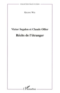 Victor Segalen et Claude Ollier - récits de l'étranger
