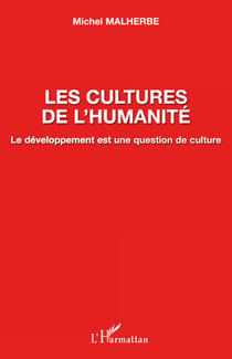 Les cultures de l'humanité - le développement est une question de culture