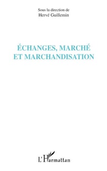 Échanges, marché et marchandisation