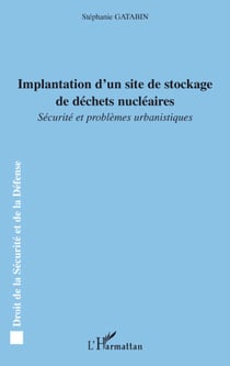 Implantation d'un site de stockage de déchets nucléaires - sécurité et problèmes urbanistiques
